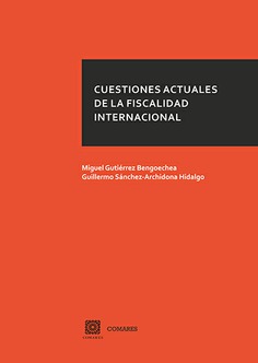 CUESTIONES ACTUALES DE LA FISCALIDAD INTERNACIONAL CUESTIONES ACTUALES DE LA FISCALIDAD INTERNACIONAL