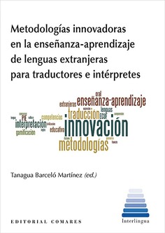 METODOLOGÍAS INNOVADORAS EN LA ENSEÑANZA-APRENDIZAJE DE LENGUAS EXTRANJERAS PARA TRADUCTORES E INTÉRPRETES