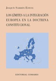 LOS LÍMITES A LA INTEGRACIÓN EUROPEA EN LA DOCTRINA CONSTITUCIONAL