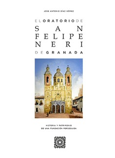 EL ORATORIO DE SAN FELIPE NERI DE GRANADA