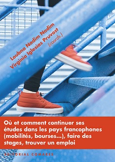 OÙ ET COMMENT CONTINUER SES ÈTUDES DANS LES PAYS FRANCOPHONES (MOBILITÉS, BOURSES...), FAIRE DES STAGES, TROUVER UN EMPLOI