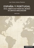 ESPAÑA Y PORTUGAL EN EL ÁMBITO DE PODER DEL MUNDO ATLÁNTICO ANGLOSAJÓN, 1945-2021