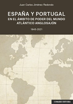 ESPAÑA Y PORTUGAL EN EL ÁMBITO DE PODER DEL MUNDO ATLÁNTICO ANGLOSAJÓN, 1945-2021