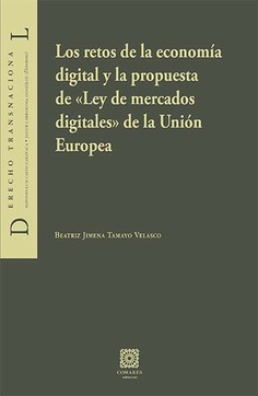 LOS RETOS DE LA ECONOMÍA DIGITAL Y LA PROPUESTA DE "LEY DE MERCADOS DIGITALES" DE LA UNIÓN EUROPEA