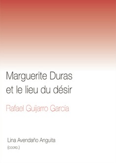 MARGUERITE DURAS ET LE LIEU DU DÉSIR