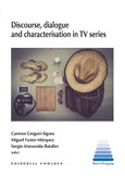 DISCOURSE, DIALOGUE AND CHARACTERISATION IN TV SERIES