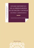 ESTUDIO SISTEMÁTICO DE LA ORDEN EUROPEA DE DETENCIÓN Y ENTREGA