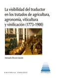 LA VISIBILIDAD DEL TRADUCTOR EN LOS TRATADOS DE AGRICULTURA, AGRONOMÍA, VITICULTURA Y VINIFICACIÓN (1773-1900)
