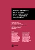 (III) NUEVAS TENDENCIAS EN EL DERECHO DE LA COMPETENCIA DE LA PROPIEDAD INDUSTRIAL