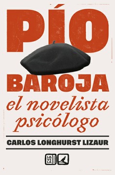 PÍO BAROJA: EL NOVELISTA PSICÓLOGO