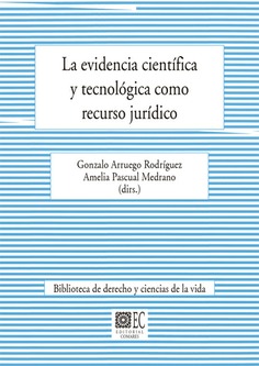 LA EVIDENCIA CIENTÍFICA Y TECNOLÓGICA COMO RECURSO JURÍDICO