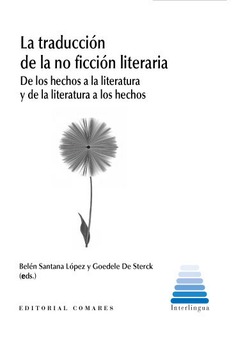 LA TRADUCCIÓN DE LA NO FICCIÓN LITERARIA. DE LOS HECHOS A LA LITERATURA Y DE LA LITERATURA A LOS HECHOS