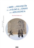 EL AMOR Y LA PREVENCIÓN DE LA VIOLENCIA DE GÉNERO EN LA ADOLESCENCIA