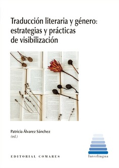 TRADUCCIÓN LITERARIA Y GÉNERO: ESTRATEGIAS Y PRÁCTICAS DE VISIBILIZACIÓN