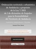 ORDENACIÓN TERRITORIAL Y URBANÍSTICA DE ANDALUCÍA: A PROPÓSITO DE LA LEY DE IMPULSO PARA LA SOSTENIBILIDAD DEL TERRITORIO DE ANDALUCÍA