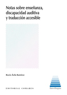 NOTAS SOBRE ENSEÑANZA, DISCAPACIDAD AUDITIVA Y TRADUCCIÓN ACCESIBLE