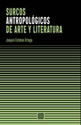 SURCOS ANTROPOLÓGICOS DE ARTE Y LITERATURA