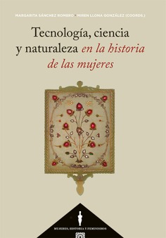 TECNOLOGÍA, CIENCIA Y NATURALEZA EN LA HISTORIA DE LAS MUJERES