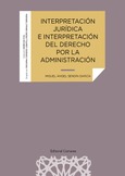 INTERPRETACIÓN JURÍDICA E INTERPRETACIÓN DEL DERECHO POR LA ADMINISTRACIÓN