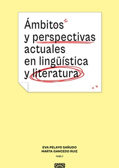 ÁMBITOS Y PERSPECTIVAS ACTUALES EN LINGÜÍSTICA Y LITERATURA