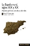 LA ESPAÑA RURAL: SIGLOS XIX Y XX