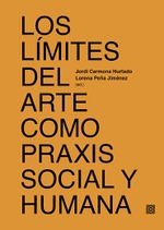 LOS LÍMITES DEL ARTE COMO PRAXIS SOCIAL Y HUMANA