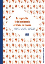 LA REGULACIÓN DE LA INTELIGENCIA ARTIFICIAL EN ESPAÑA