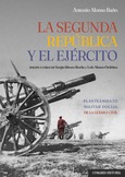 Portada de: LA SEGUNDA REPÚBLICA Y EL EJÉRCITO