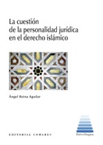 LA CUESTIÓN DE LA PERSONALIDAD JURÍDICA EN EL DERECHO ISLÁMICO