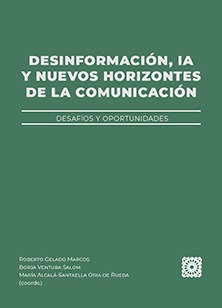 DESINFORMACIÓN, IA Y NUEVOS HORIZONTES DE LA COMUNICACIÓN