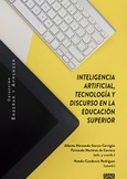 Portada de: INTELIGENCIA ARTIFICIAL, TECNOLOGÍA Y DISCURSO EN LA EDUCACIÓN SUPERIOR