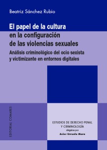 EL PAPEL DE LA CULTURA EN LA CONFIGURACIÓN DE LAS VIOLENCIAS SEXUALES