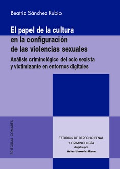 EL PAPEL DE LA CULTURA EN LA CONFIGURACIÓN DE LAS VIOLENCIAS SEXUALES