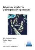 LA FUERZA DE LA TRADUCCIÓN Y LA INTERPRETACIÓN ESPECIALIZADAS
