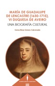 MARÍA DE GUADALUPE DE LENCASTRE (1630-1715). VI DUQUESA DE AVEIRO