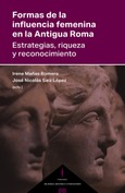 Portada de: FORMAS DE LA INFLUENCIA FEMENINA EN LA ANTIGUA ROMA