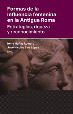 FORMAS DE LA INFLUENCIA FEMENINA EN LA ANTIGUA ROMA