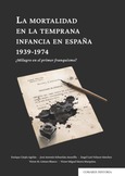 LA MORTALIDAD EN LA TEMPRANA INFANCIA EN ESPAÑA, 1939-1974 Portada de: LA MORTALIDAD EN LA TEMPRANA INFANCIA EN ESPAÑA, 1939-1974