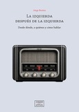LA IZQUIERDA DESPUÉS DE LA IZQUIERDA
