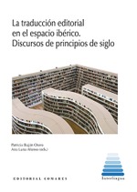 LA TRADUCCIÓN EDITORIAL EN EL ESPACIO IBÉRICO. DISCURSOS DE PRINCIPIOS DE SIGLO