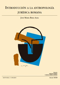 INTRODUCCIÓN A LA ANTROPOLOGÍA JURÍDICA ROMANA
