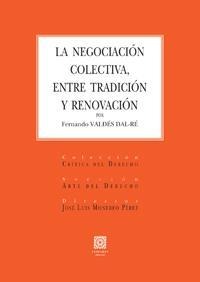 LA NEGOCIACIÓN COLECTIVA, ENTRE TRADICIÓN Y RENOVACIÓN