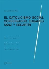 EL CATOLICISMO SOCIAL CONSERVADOR: EDUARDO SANZ Y ESCARTÍN