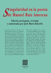 SINGULARIDAD EN LA POESIA DE MANUEL RUIZ AMEZCUA (2ª ED.) SINGULARIDAD EN LA POESIA DE MANUEL RUIZ AMEZCUA (2ª ED.)
