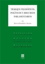 TRABAJOS FILOSOFICOS, POLITICOS Y DISCURSOS PARLAMENTARIOS