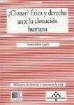 ¿CLONAR? ETICA Y DERECHO ANTE LA CLONACION HUMANA