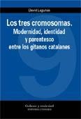 LOS TRES CROMOSOMAS: MODERNIDAD,IDENTIDAD Y PARENTESCO...