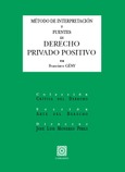 MÉTODO DE INTERPRETACIÓN Y FUENTES EN DERECHO PRIVADO POSITIVO