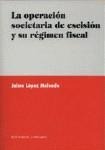 LA OPERACION SOCIETARIA DE ESCISION Y SU REGIMEN..