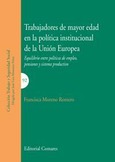 TRABAJADORES DE MAYOR EDAD EN LA POLÍTICA INSTITUCIONAL DE LA UNIÓN EUROPEA